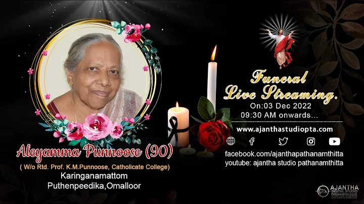 FUNERAL SERVICE OF  Aleyamma Punnoose (90)