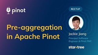 Meetup: Pre-Aggregation with Apache Pinot (Xiaotian Jiang, StarTree)