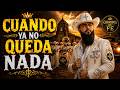 CUANDO YA NO QUEDA NADA | El Corrido Cristiano Que Necesitas Escuchar Hoy