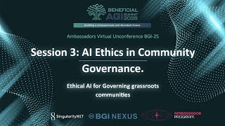 BGI-25 Virtual Unconference Session 3: AI Ethics in Community Governance