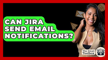 Can Jira Send Email Notifications? - TheEmailToolbox.com