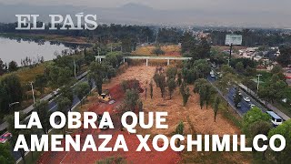 MÉXICO | La obra que AMENAZA Xochimilco, el último HUMEDAL de Ciudad de México