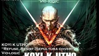 Koyi K Utho - Refuse, Resist (Sepultura cover) (Lyrics on Desc)