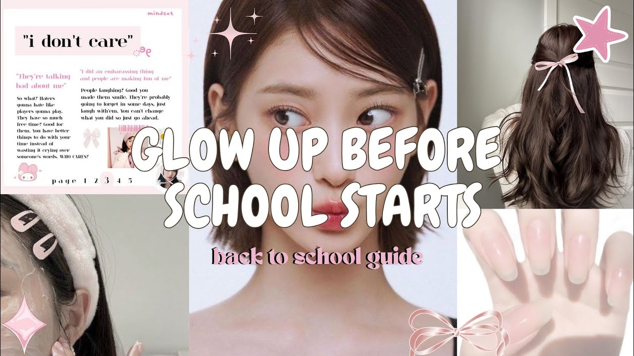 🎀: HOW TO *actually* glow up before school starts (back to school guide ...