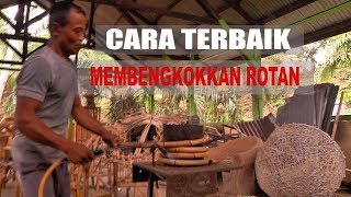 CARA MUDAH MEMBENGKOKKAN KAYU ROTAN