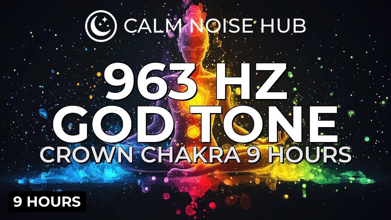 963 Hz Frequency of the Gods | Pineal Activation (9 Hours)