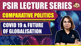 Did COVID-19 End Globalization? | Covid & Future of Globalization | PSIR Optional UPSC Mains 2025