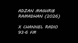Adzan Maghrib Ramadhan X Channel Radio (AUDIO ONLY - 2026)