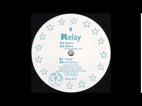 Relay — Relay - Believe (A Touch Tougher Mix)