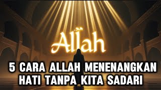 Hidup Terasa Berat Inilah Cara allah Menenangkan Hatimu Diamdiam
