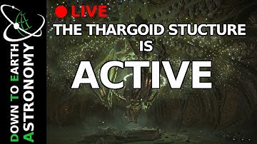 THE THARGOID STRUCTURE IS ACTIVE  WITH DOWN TO EARTH ASTRONOMY