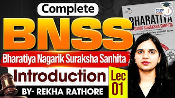 BNSS 2023 Introduction|Complete Bhartiya Nagarik Suraksha Sanhita | StudyIQ Judiciary