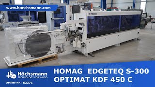 HOMAG EDGETEQ S-300 OPTIMAT KDF 450 C (Höchsmann Klipphausen)
