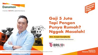 Danamon Financial Friday Eps. 97: Gaji 5 Juta Tapi Pengen Punya Rumah? Nggak Masalah!