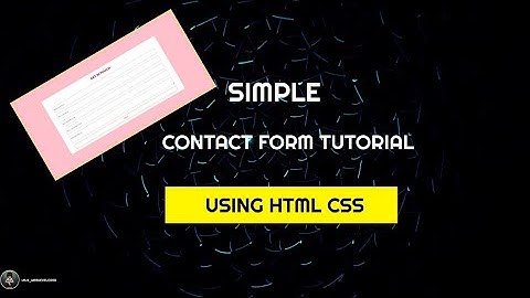 How To Make A Contact Us Page Using HTML And CSS In 10 Minutes