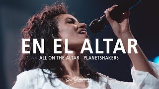 Miniatura de vídeo de "En El Altar - Su Presencia (All On The Altar - Planetshakers) - Español"