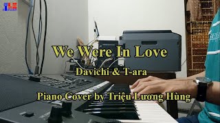 We Were In Love (우리 사랑했잖아) - Davichi & T-ara | Piano Cover by Triệu Lương Hùng