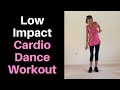 Low Impact Dance Cardio Workout