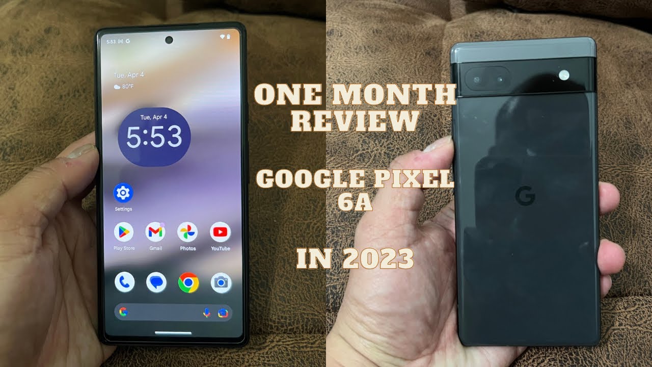 Google Pixel 6a One Month Review in 2023 (Tagalog Version ) # ...