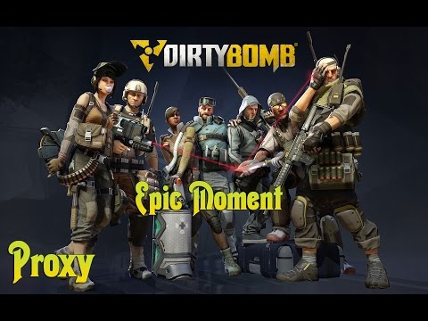Dirty Bomb Proxy Epic moment
