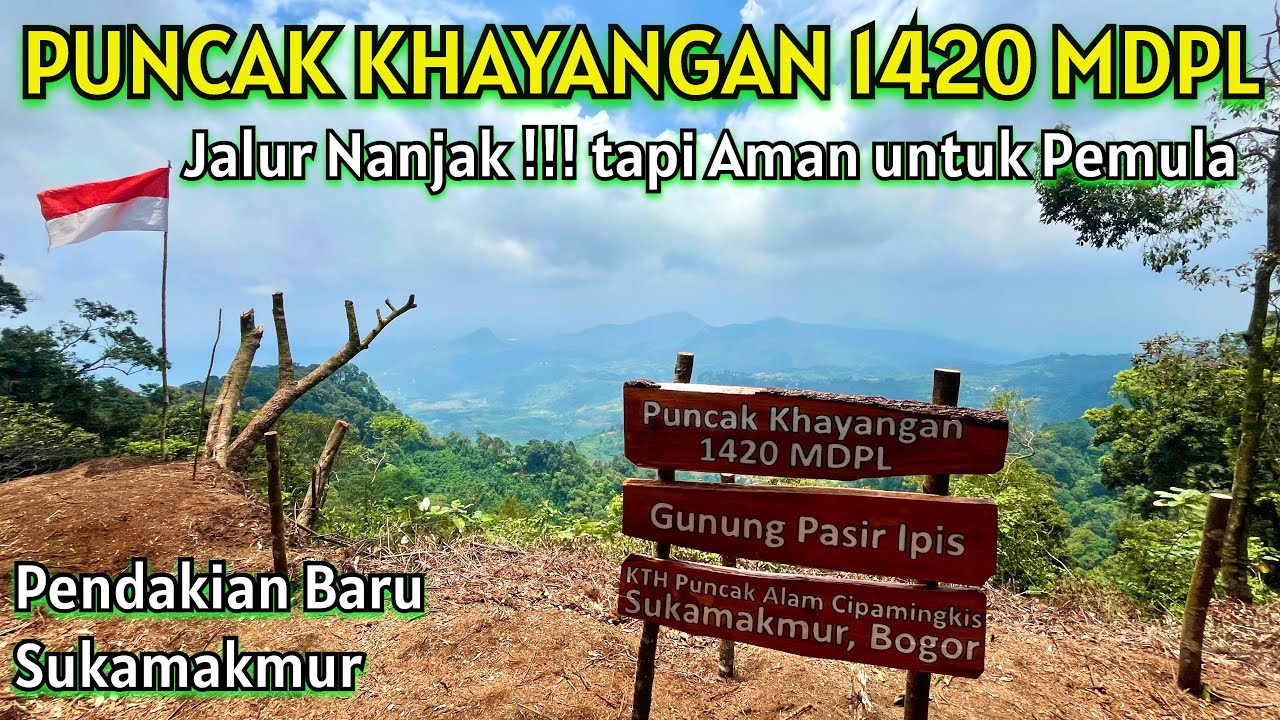 Pendakian BARU !!! Puncak Khayangan 1420 Mdpl Sukamakmur Bogor