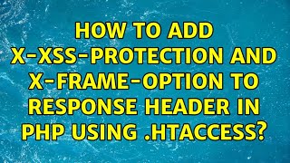 How To Add X-XSS-Protection and X-Frame-Option to Response Header in PHP using .htaccess?