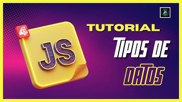 Javascript: ¡Domina sus Tipos de Datos! (Curso Desde Cero - tutorial Javascript #4.)