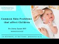 Best Skin Care Clinic in Kochi, Common Skin Problems in Children l Dr. Annu Jayan