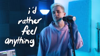 Video thumbnail of "i'd rather feel anything than nothing..."