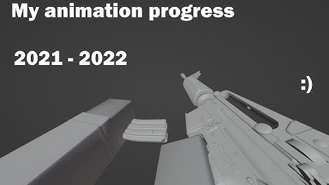 My Viewmodel Animation Progress 2021 - 2022