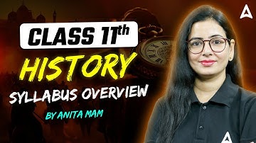 Class 11 History Syllabus Overview | Class 11 History Syllabus 2024-25 | Class 11 History Syllabus