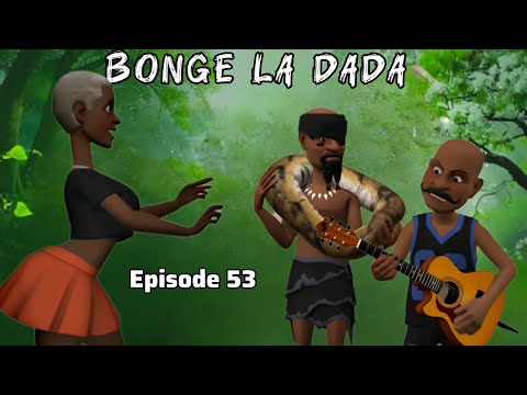 BONGE LA DADA Episode 53 
