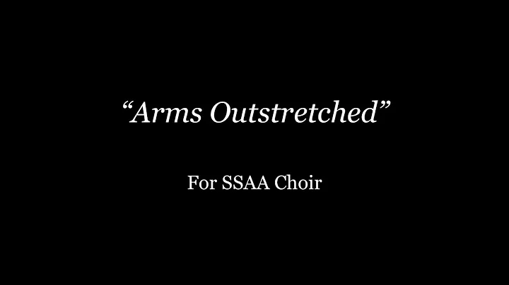 Jackson Alfrey- "Arms Outstretched" -SSAA Choir