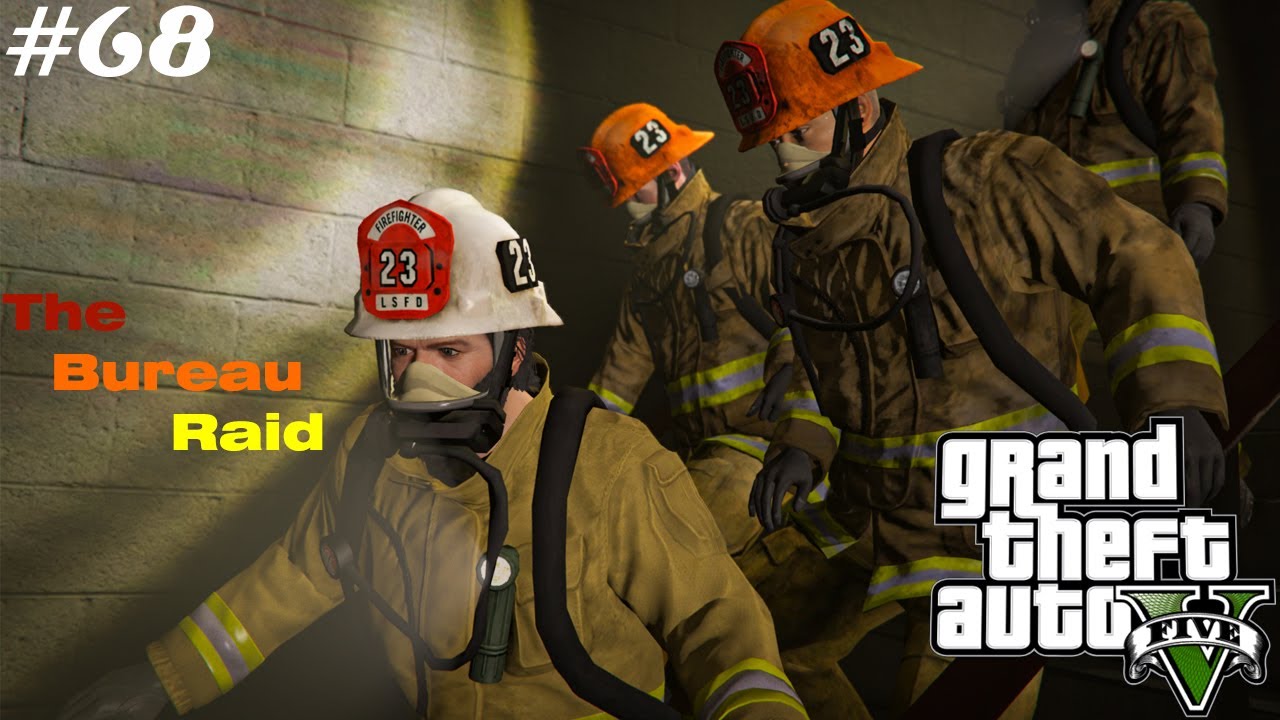 GTA 5 Mission 68 The Bureau Raid Fire Crew 4K60FPS YouTube 
