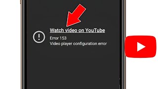 Watch video on YouTube Error 153 Video player configuration error Problem