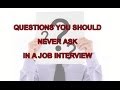 What questions you should never ask in a job interview