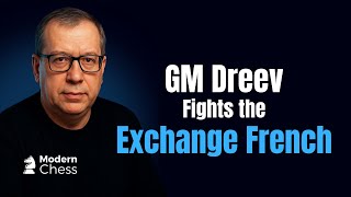 GM Alexey Dreev Fights the Exchange French – Active Repertoire for Black