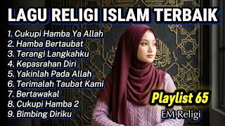 Download lagu Cukupi Hamba Ya Allah - Lagu Religi Islam Terbaik - Playlist 65 - EM Religi