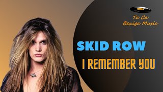 Skid Row - I Remember You (Vinyl Speed)(1989)