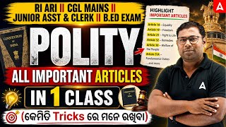 All Important Articles in ONE Class | Polity | OSSSC RI AMIN | By Ashok Kumar Pradhan