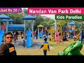 Nandan van  children park in delhi  nandan van children park ticket location  timing