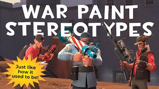 [TF2] War Paint Stereotypes! Episode 1: The Only One
