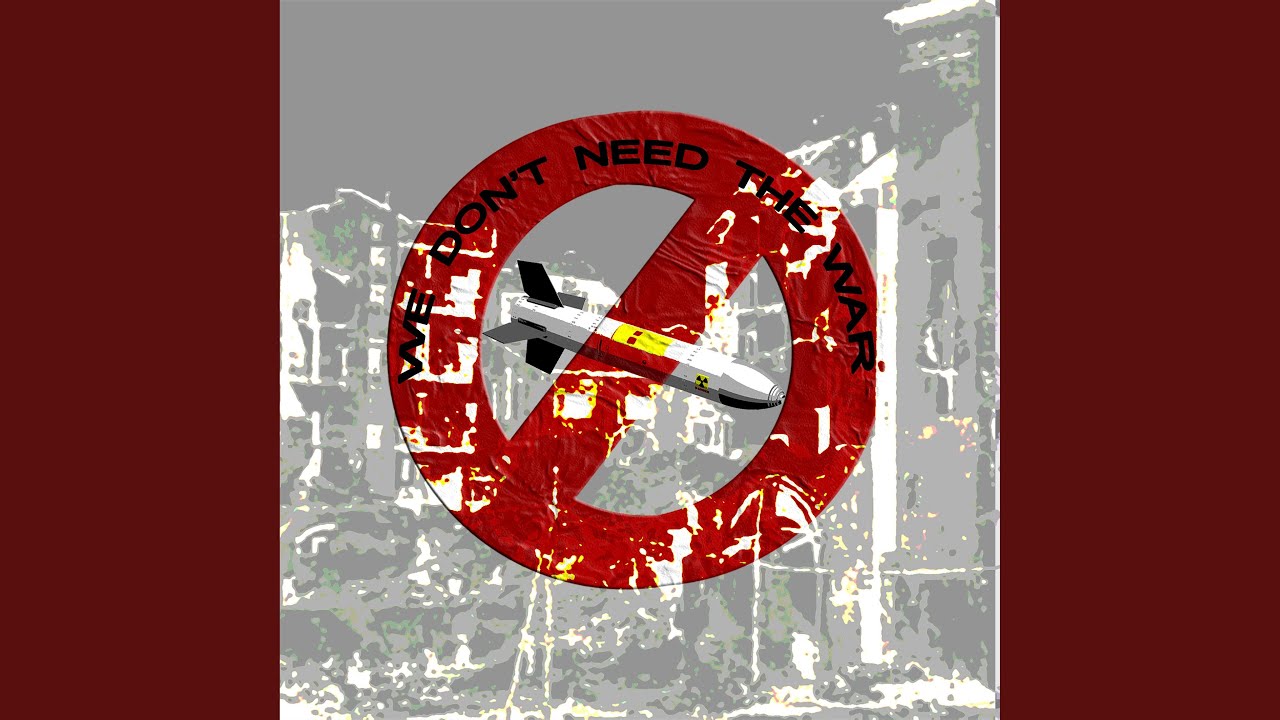 Guarda We Don't Need The War su YouTube Guarda We Don't Need The War su YouTube