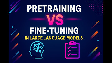 Pretraining vs Fine Tuning in Large Language Models (LLMs)