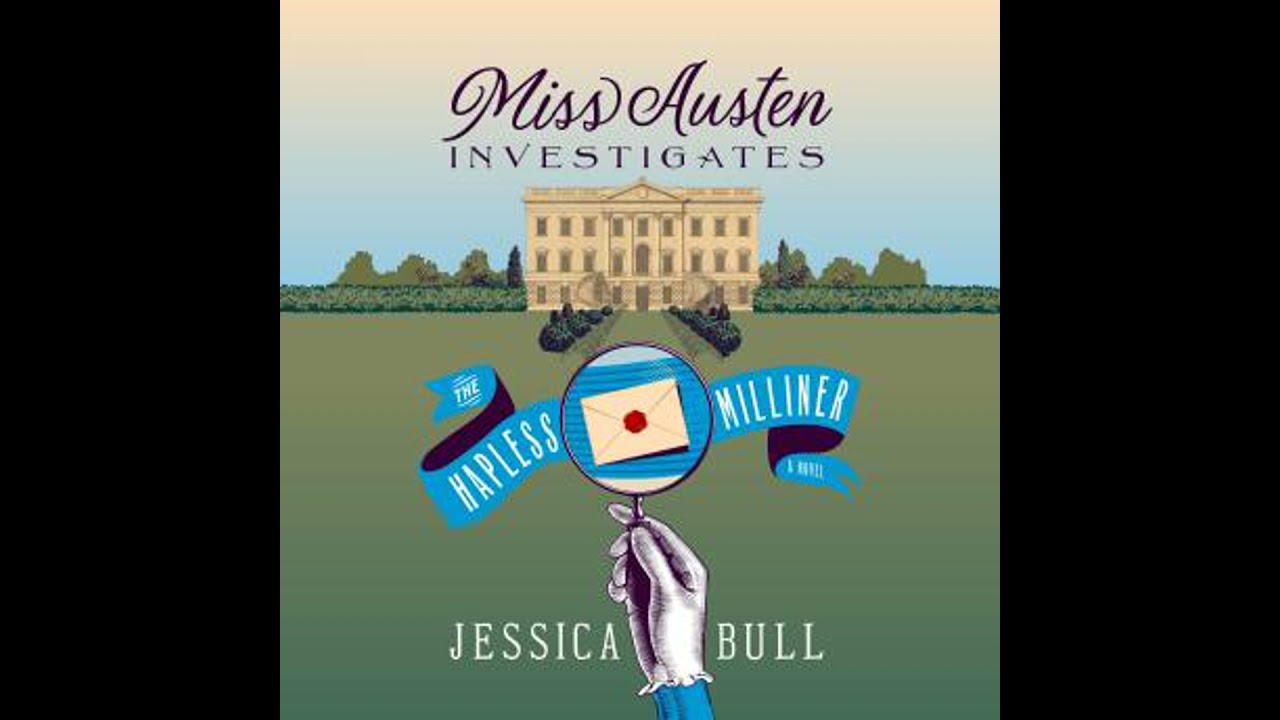 Miss Austen Investigates: The Hapless Milliner: A Novel - Jessica Bull