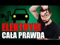 SAMOCHODY ELEKTRYCZNE - CAŁA PRAWDA