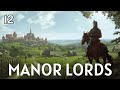 Let's Play Manor Lords | Ep. 12 | Trading triumphs