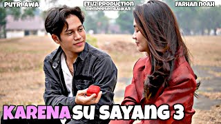 KARENA SU SAYANG 3 - SHORT MOVIE (Film Pendek Baper)