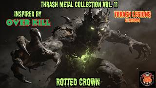 🔥4K Thrash Metal Collection Vol. 11 (Full Album)🔥 | Rotted Crown | Inspired by Over Kill