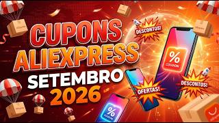 NOVOS CUPONS ALIEXPRESS 2026 LIBERADOS! CUPONS DE DESCONTO ALIEXPRESS NO SITE E APP ALIEXPRESS CUPOM